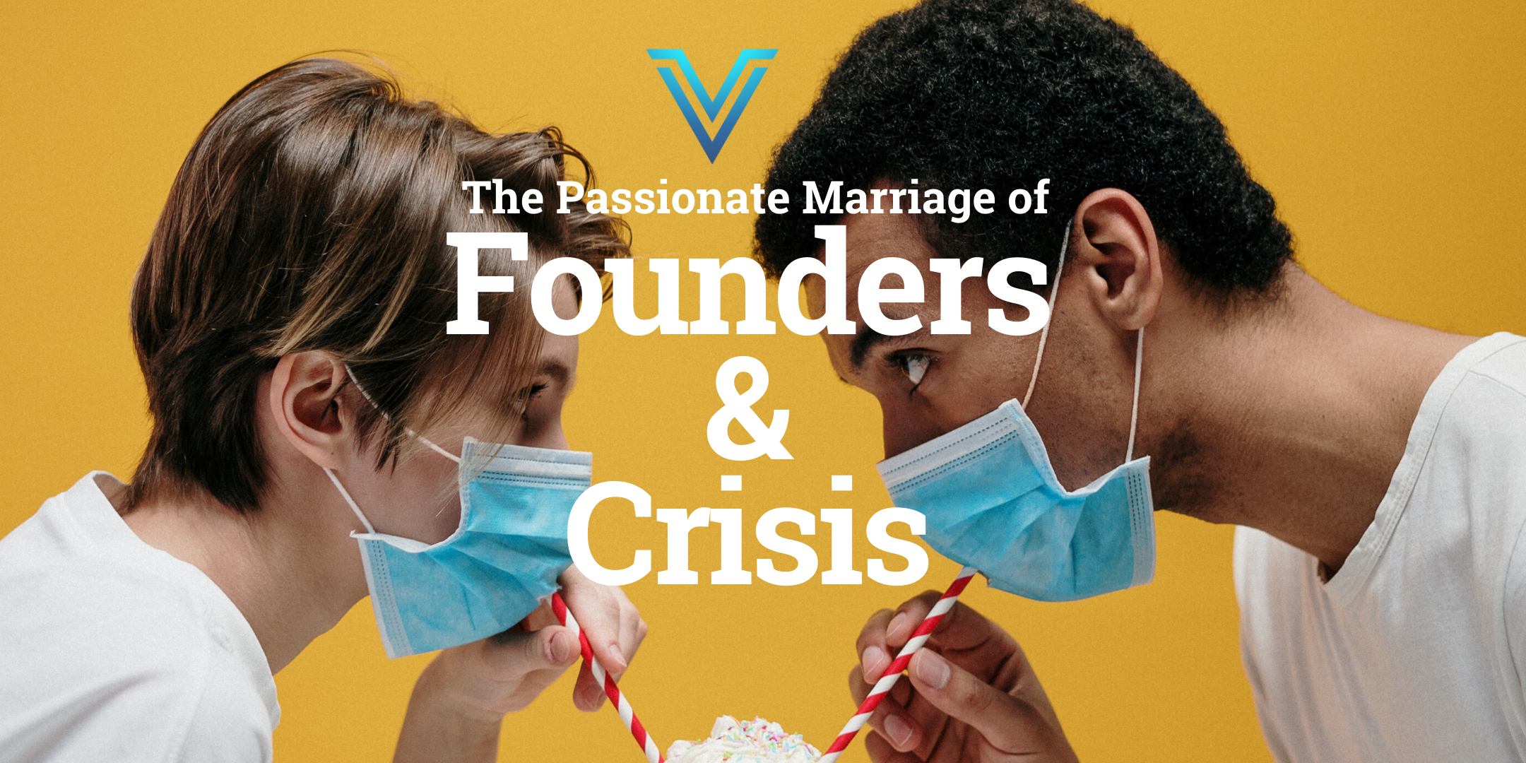 The Passionate Marriage of Founders and Crisis