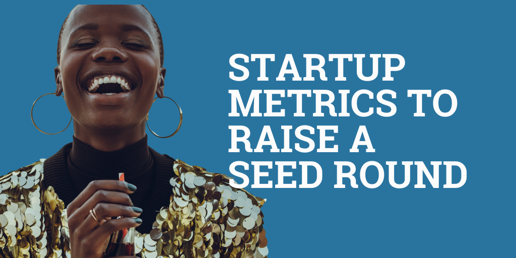 6 Startup Metrics To Raise A Seed Round Valor Ventures